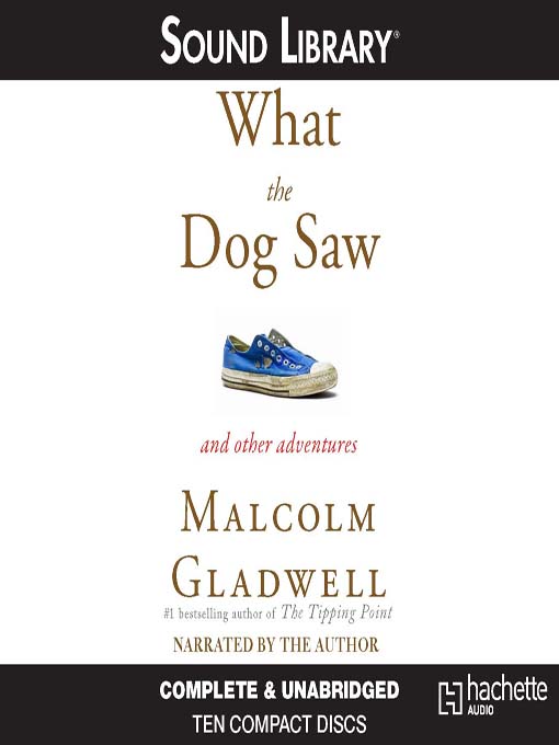 Title details for What the Dog Saw by Malcolm Gladwell - Wait list